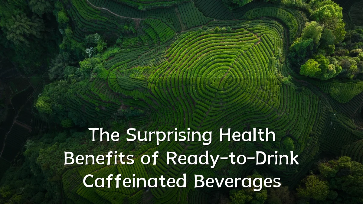 The Surprising Health Benefits of Ready-to-Drink Caffeinated Beverages