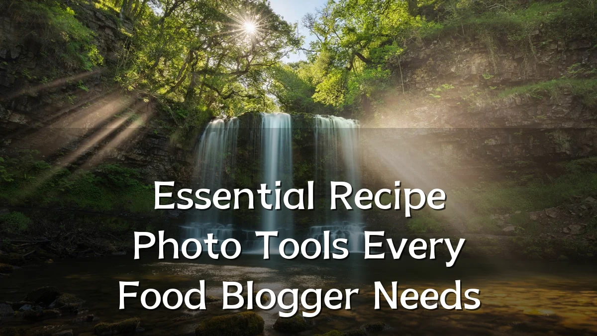 Essential Recipe Photo Tools Every Food Blogger Needs