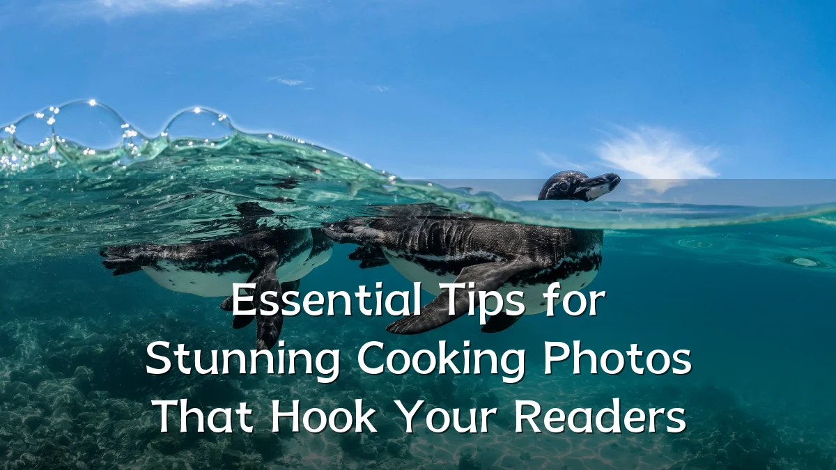 Essential Tips for Stunning Cooking Photos That Hook Your Readers