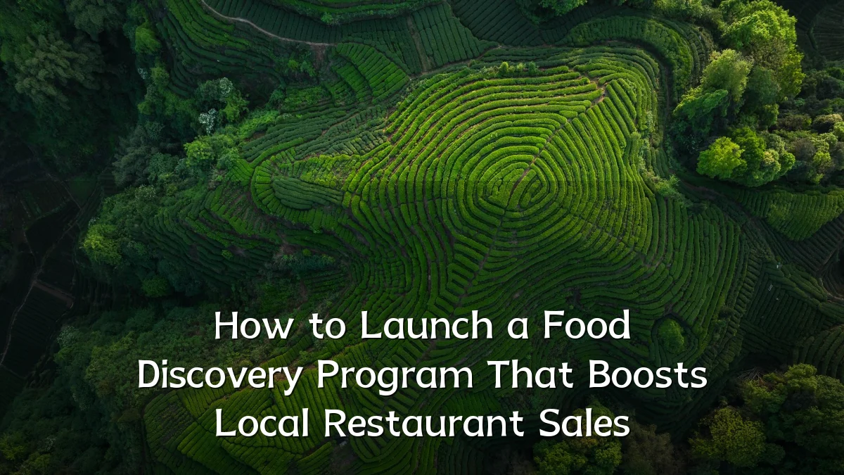 How to Launch a Food Discovery Program That Boosts Local Restaurant Sales