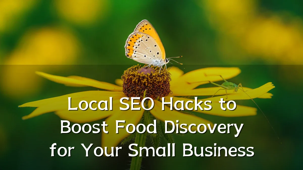 Local SEO Hacks to Boost Food Discovery for Your Small Business