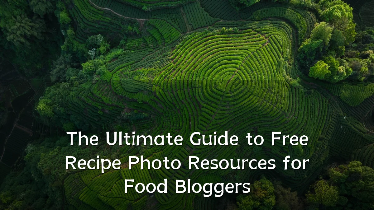 The Ultimate Guide to Free Recipe Photo Resources for Food Bloggers