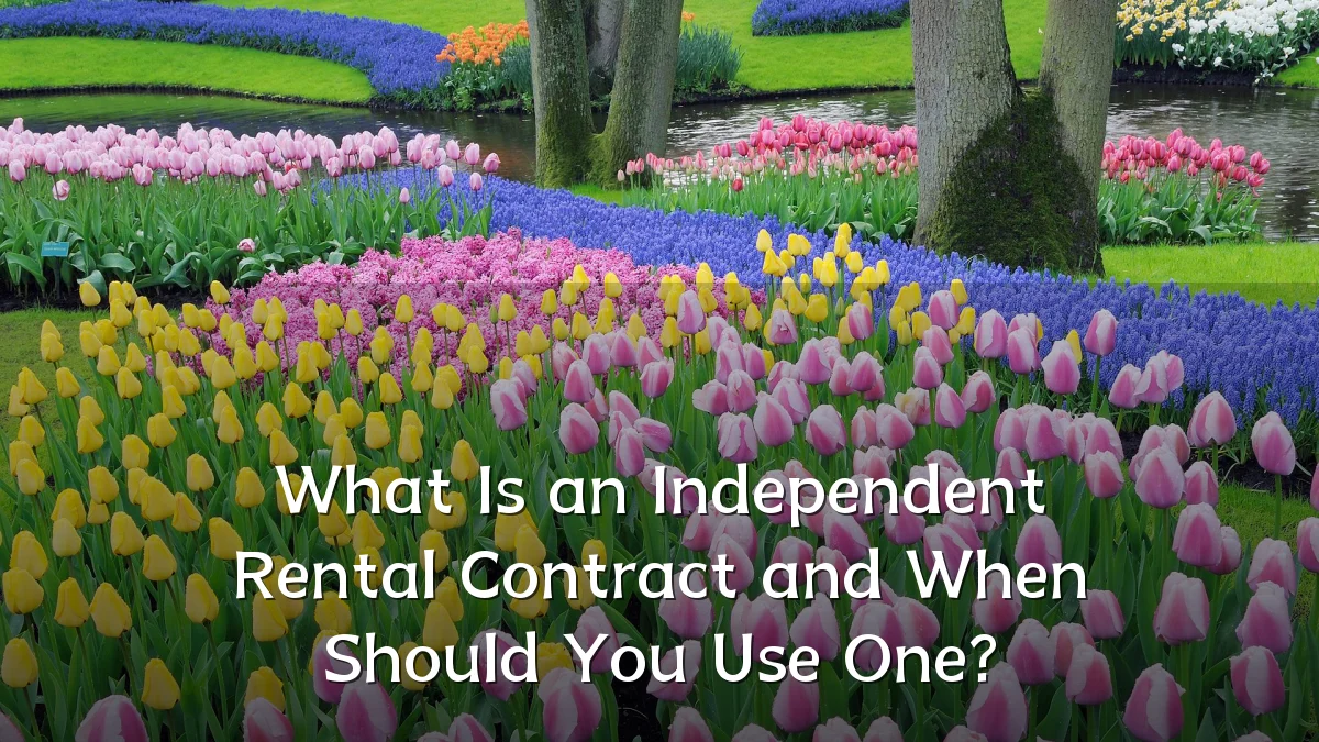 What Is an Independent Rental Contract and When Should You Use One?