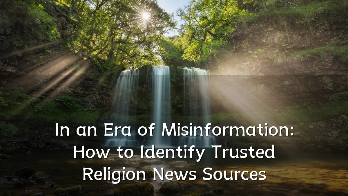 In an Era of Misinformation: How to Identify Trusted Religion News Sources
