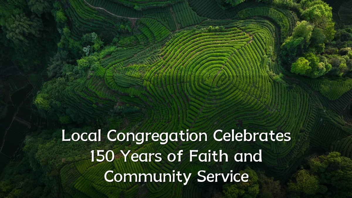 Local Congregation Celebrates 150 Years of Faith and Community Service