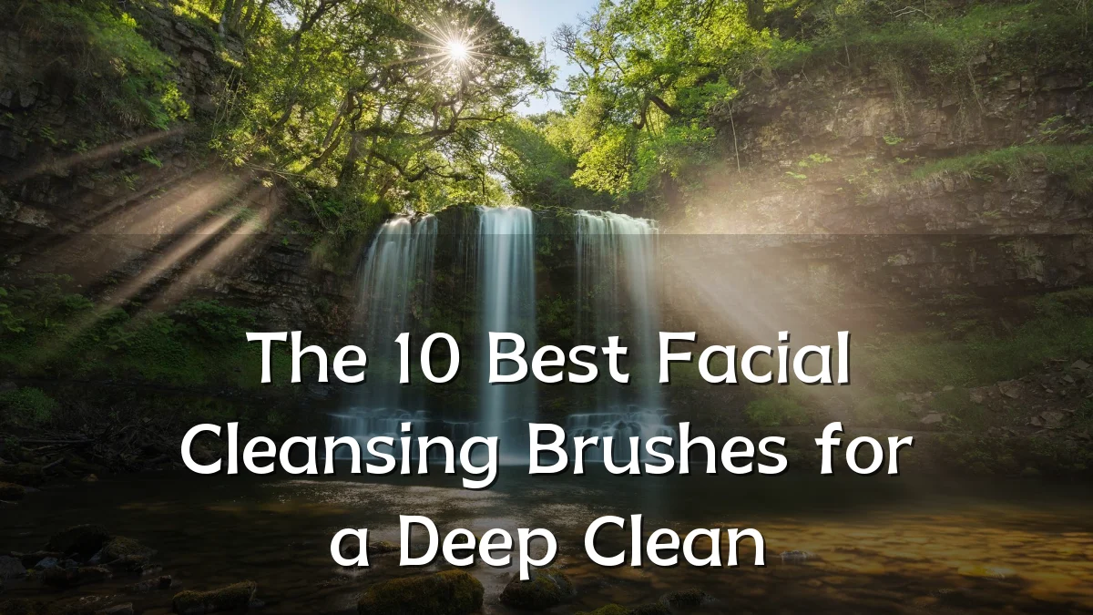 The 10 Best Facial Cleansing Brushes for a Deep Clean