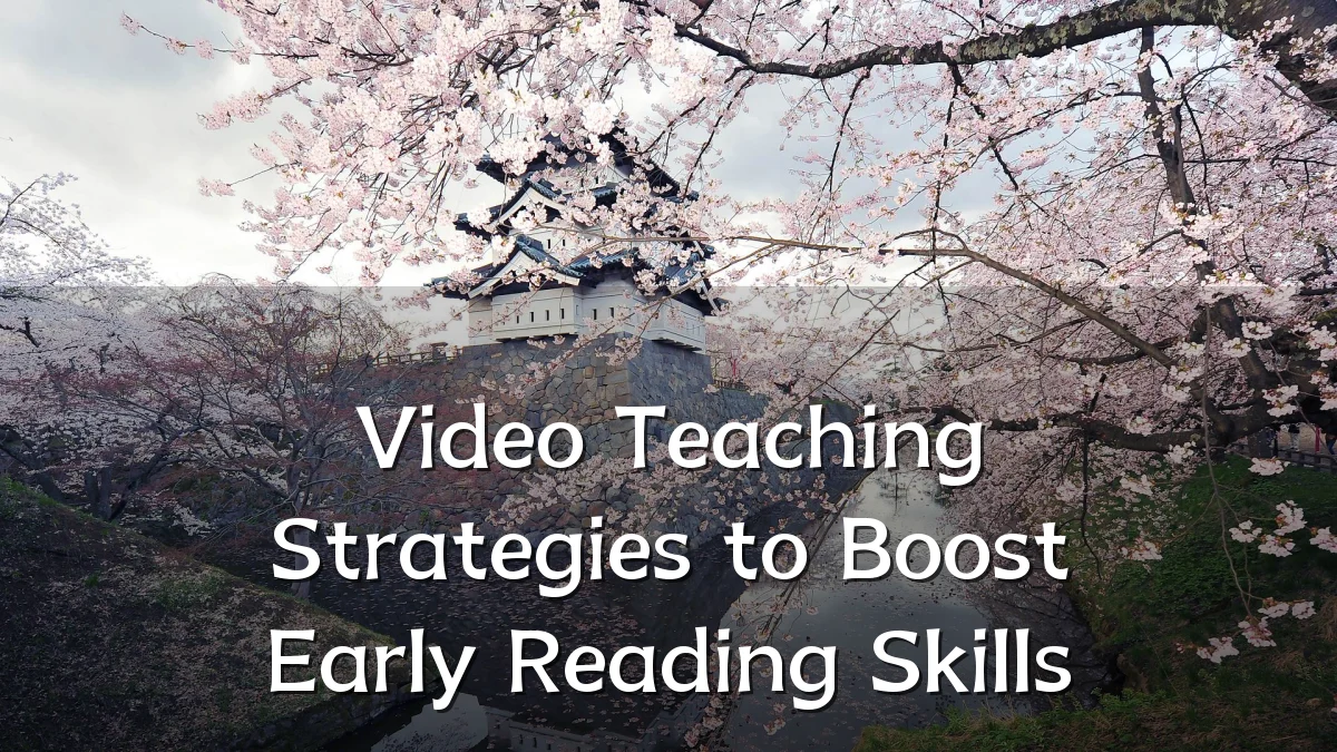 Video Teaching Strategies to Boost Early Reading Skills